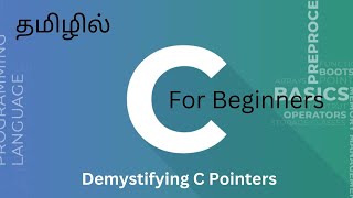 Understand C Pointers in 15 Minutes | Concepts explained in Tamil