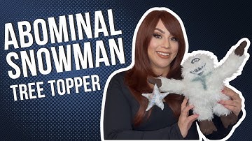 Holiday Must-Have? Abominable Snowman Tree Topper Unboxing