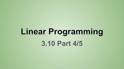Linear Programming (3.10 Part 4/5) - Bounded and Unbounded Feasible Regions