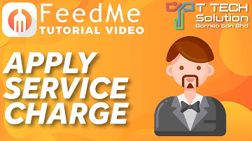 Service Charge【FeedMe Tutorial Video】T Tech Solution Sabah
