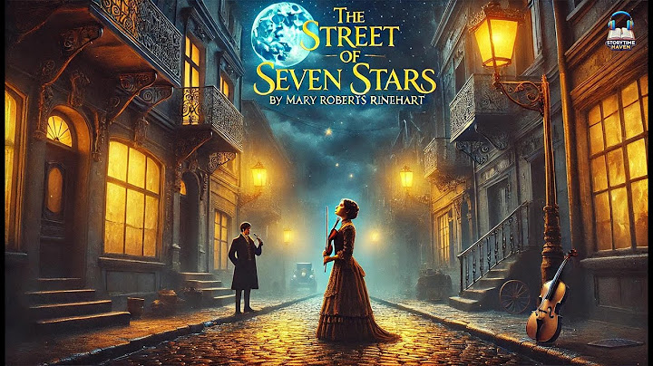 🏙️ The Street of Seven Stars by Mary Roberts Rinehart 🌟 A Tale of Love & Struggles!