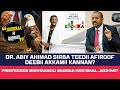 SIRBA TEEDII DEEBII DR ABIY AHMED FI PIROFEESER BIRHAANUU NAGGAA 