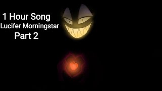 1 Hour Song Lucifer Morningstar - Fiery Pits N' Giggles Part 2 [ Hazbin Hotel Song ] (©Count Solace)