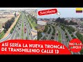 Así sería la Nueva Troncal de Transmilenio Av. Calle 13 en Bogotá 🇨🇴 - Troncal TM 🚌