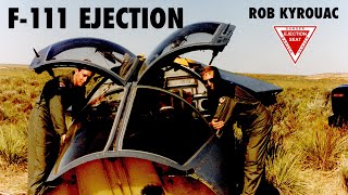 F-111 Crew Ejection! | Colonel Rob Kyrouac