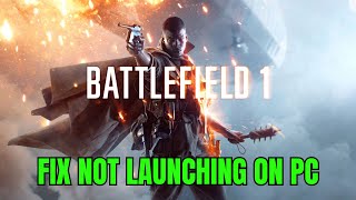How To Fix Battlefield 1 Not Launching/Won&#39;t Launch Error On PC | #battlefield1
