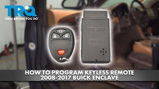 How to Program Keyless Remote 2008-2017 Buick Enclave
