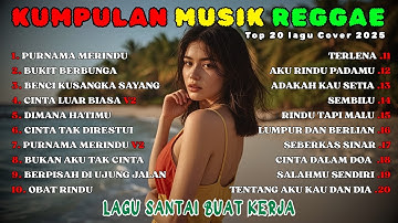 Top Hits SKA REGGAE Terbaru Spotify Indonesia 2025 Full Album🎧🔥 Kumpulan Musik Cover SKA REGGAE 2025
