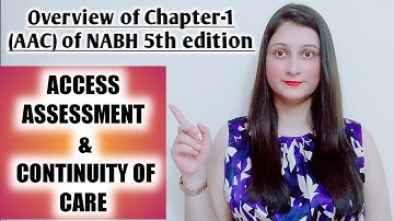 Brief Overview of ACCESS ASSESSMENT & CONTINUITY OF CARE (CHAPTER 1 OF NABH 5TH EDITION)