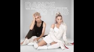 DANCE TO THIS - Ariana Grande &amp; Troye Sivan (For One Hour)