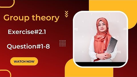 mathematical method SM Yusuf exercise#2.1 question #1-8 group theory in Urdu and Hindi