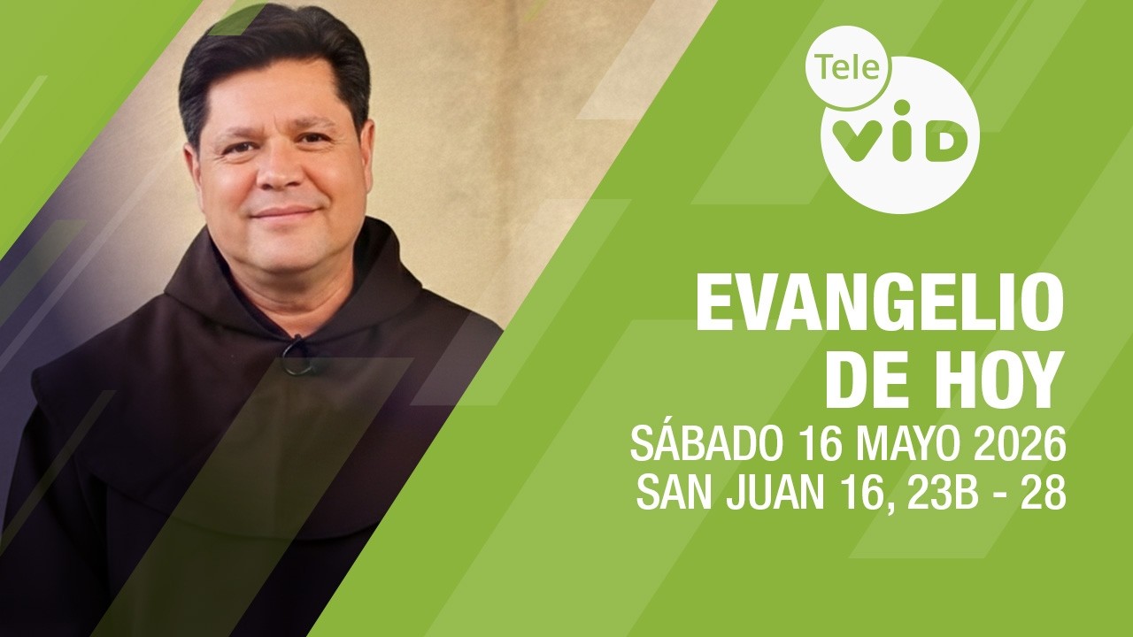 Evangelio de hoy: Sábado 16 de Mayo 2026 📖 Lectio Divina | Tele VID