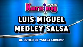 MEDLEY LUIS MIGUEL EN SALSA - Karsing Karaoke