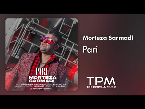 Morteza Sarmadi Pari - مرتضی سرمدی آهنگ پری