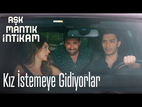 Kız istemeye gidiyorlar - Aşk Mantık İntikam