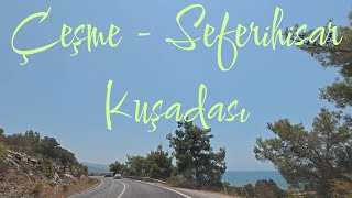 Çeşmeden Seferihisar Gümüldür Kuşadasına