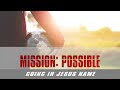MISSION : POSSIBLE