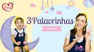 3 Palavrinhas Só - Tia Mori - Três Palavrinhas Ículos