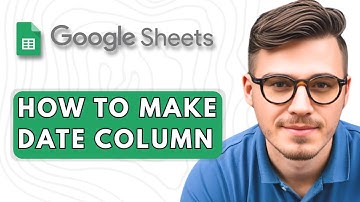 How to Make a Date Column in Google Sheets [2025 Guide]