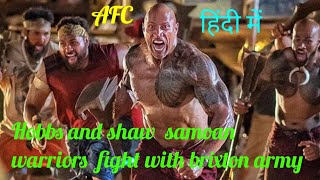 Hobbs and shaw  samoan warriors  fight with brixton army in hindi......................