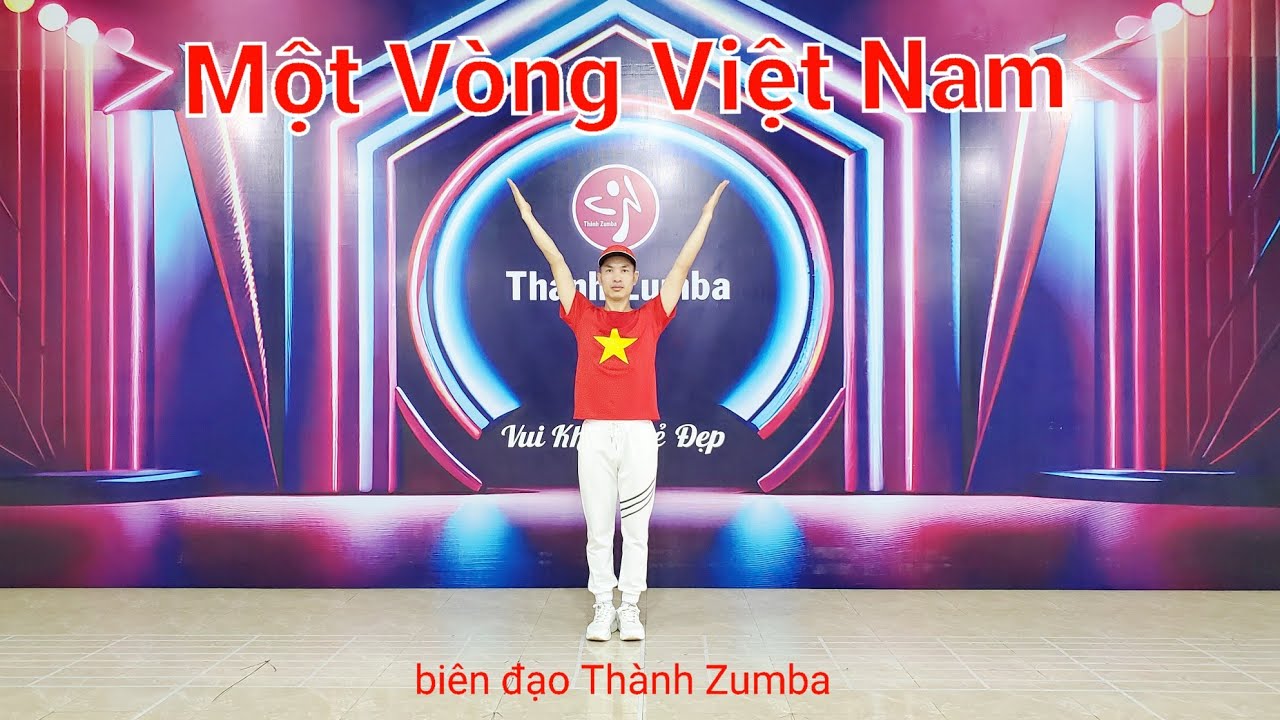 nhảy Một Vòng Việt Nam biên đạo Thành Zumba Dance biểu diễn các ngày Lễ lớn của Việt Nam