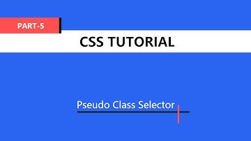 CSS Tutorial (Bangla) - [Pseudo Class Selector]