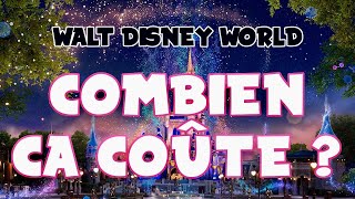 WALT DISNEY WORLD:  Combien ça coûte ?
