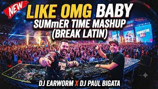 Download lagu LIKE OMG BABY SUMMER TIME BALL MASHUP BREAK LATIN REMIX DJ EARWORM X DJ PAUL BIGATA BASS