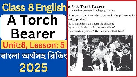 A Torch Bearer | The Life and Legacy of Polan Sarkar | Class 8 English | Unit 8, Lesson 5। 2025