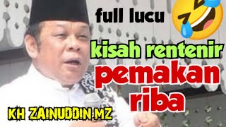 Ceramah Kh Zainuddin Mz   Kisah Rentenir Pemakan Riba