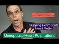 Menopause Heart Palpitations Fluttering Heart Heart Skips A Beat Menopause Heart Palpitations Fluttering Heart Heart Skips A Beat
