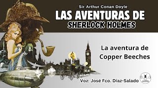 17 - LAS AVENTURAS DE SHERLOCK HOLMES - LA AVENTURA DE COPPER BEECHES. AUDIOLIBRO