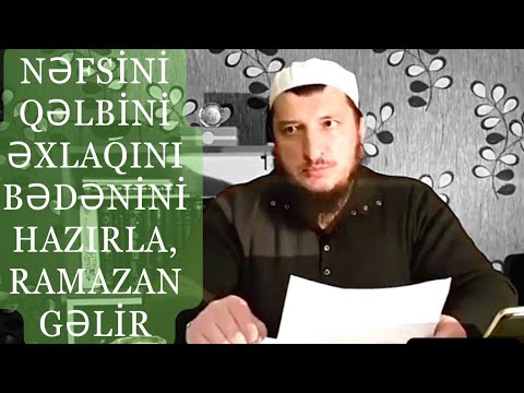 Nəfsini,Qəlbini,Əxlaqını,hazırla ,Ramazan gəlir (21.02.24) Şeyx Adil Rəcəbov