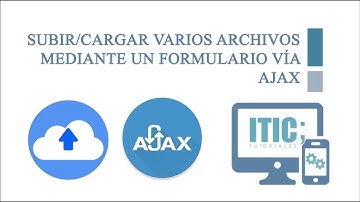 Cargar / Subir Varios Archivos al Servidor Simultáneamente [PHP, AJAX]