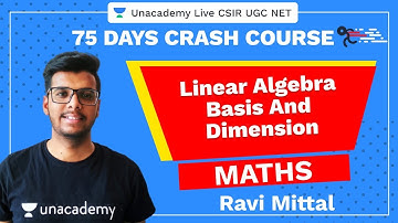 75 Days CSIR-UGC NET Crash Course | Linear Algebra: Basis and Dimension |Unacademy Live CSIR UGC NET