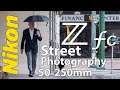 Nikon Z fc • Street Photography with 50-250 Lens   4K