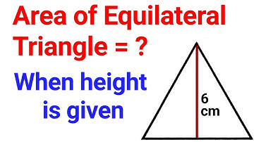 Area of an Equilateral Triangle of height 6 cm