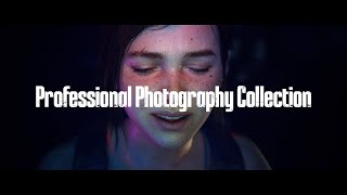 The Last of Us| 4 year Photography Collection