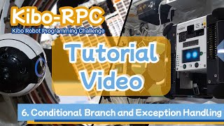 Kibo-RPC Tutorial Video: 06 Conditional Branch and Exception Handling