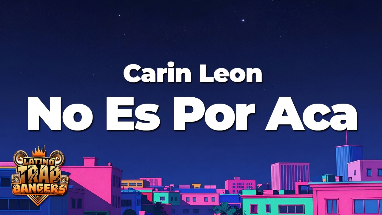 Carín León - No Es Por Acá (Letra/Lyrics)