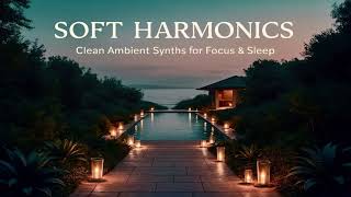 Soft Harmonics Vol. 1 โ Clean Ambient Synths for Focus, Sleep & Relaxation