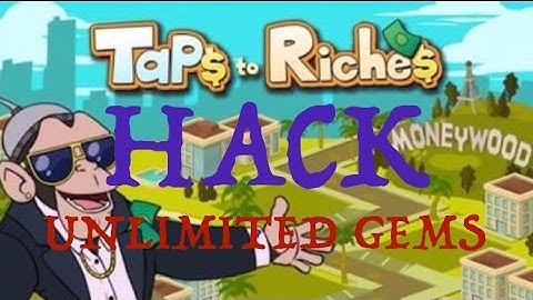 TAPS TO RICHES HACK!! UNLIMITED GEMS AND MONEY!! IOS/ANDROID!!