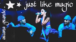 ariana grande - just like magic (swt live concept)