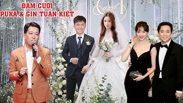 Trường Giang làm MC trong lễ cưới của Puka, Gin Tuấn Kiệt
