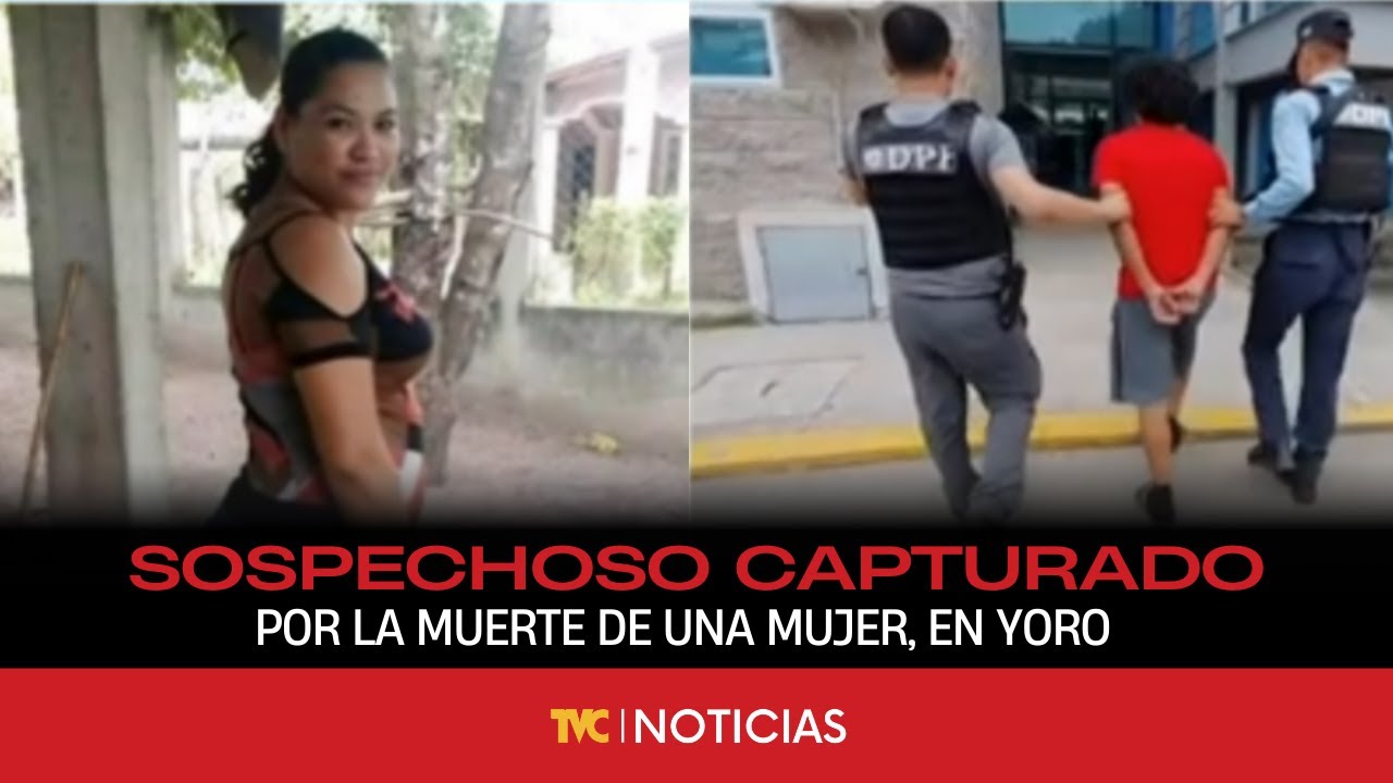 Capturan a presunto responsable de muerte violenta de mujer en El Progreso, Yoro