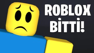 ROBLOX BİTTİ!