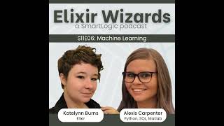 Machine Learning in Elixir vs. Python, SQL, and Matlab with Katelynn Burns & Alexis Carpenter