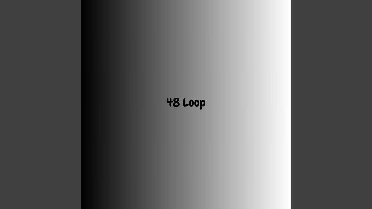Watch 48 Loop on YouTube Watch 48 Loop on YouTube