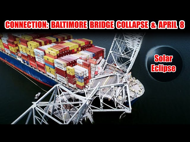 April 8 Solar Eclipse & Baltimore Bridge Collapse Are Linked. Economy: Stocks, Bonds, & Food Supply