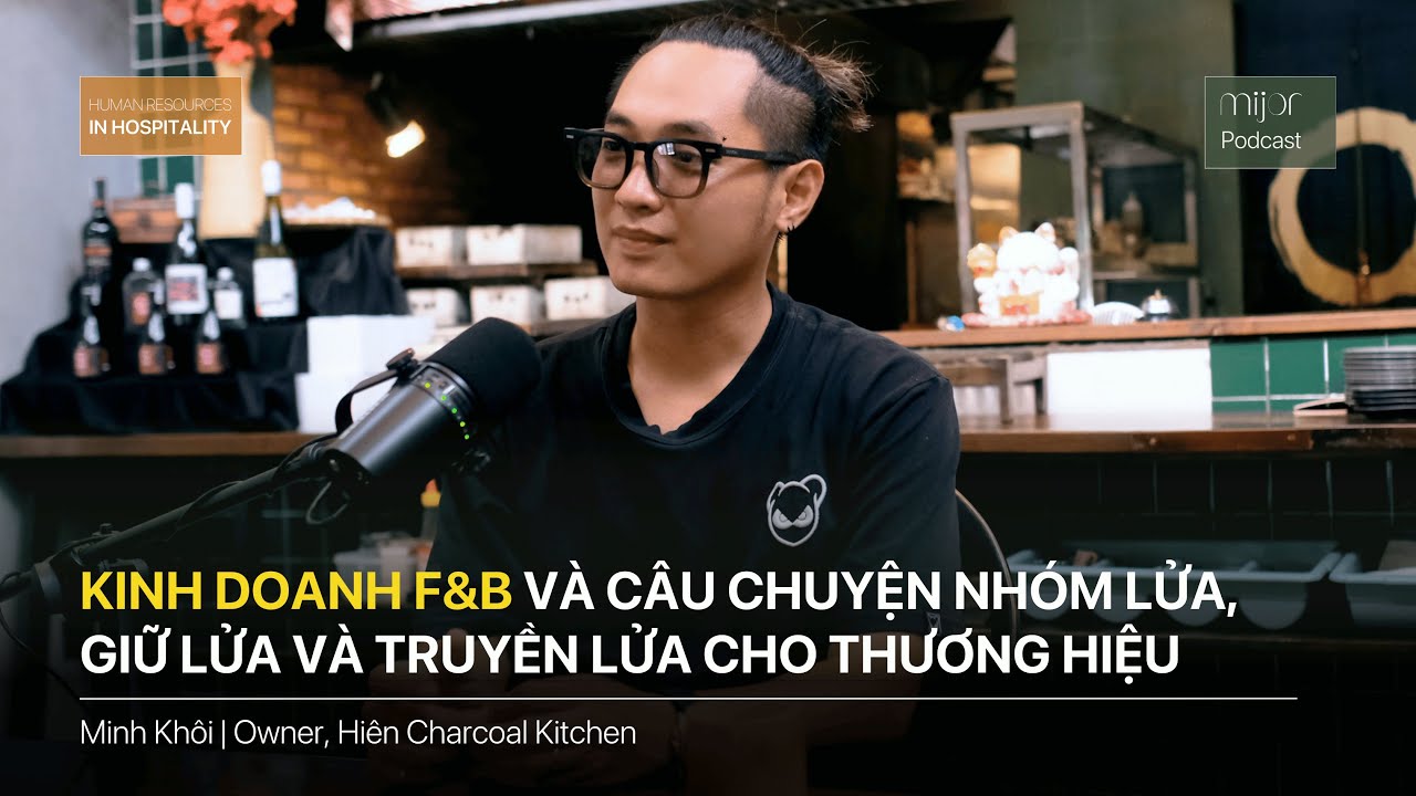 HIÊN CHARCOAL KITCHEN NHÓM LỬA, GIỮ LỬA VÀ TRUYỀN LỬA KHI KINH DOANH